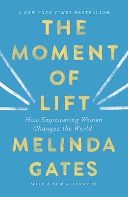 Moment of Lift by Melinda French Gates, Melinda French Gates