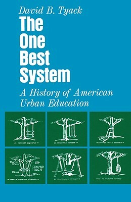 The One Best System: A History of American Urban Education by David B. Tyack