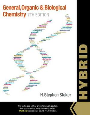 General, Organic, and Biological Chemistry, Hybrid (with Owlv2 Quick Prep for General Chemistry Printed Access Card) by H. Stephen Stoker