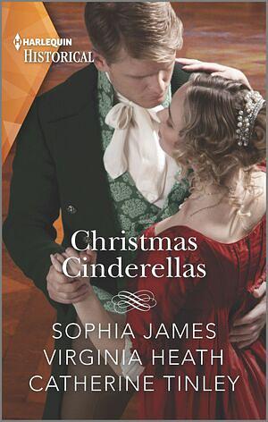 Christmas Cinderellas by Virginia Heath, Sophia James, Catherine Tinley