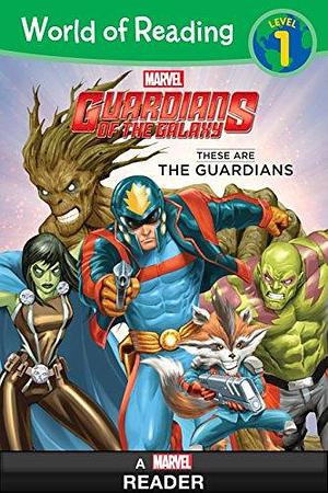 World of Reading: Guardians of the Galaxy These are the Guardians (A Marvel Reader): Level 1 (World of Reading by Tomas Palacios, Tomas Palacios