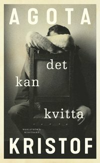 Det kan kvitta by Ágota Kristóf