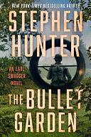The Bullet Garden by Stephen Hunter