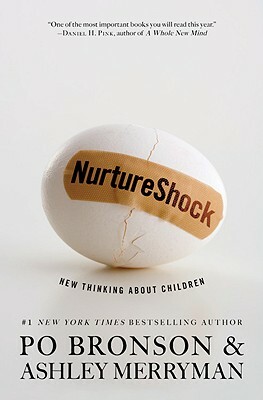 NurtureShock: New Thinking about Children by Ashley Merryman, Po Bronson