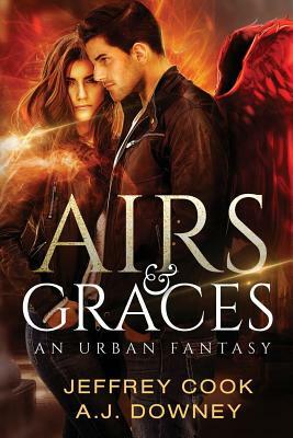Airs & Graces by A. J. Downey, Jeffrey Cook