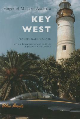 Key West by Frances Watson Clark