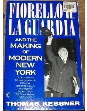 Fiorello H. LaGuardia by Thomas Kessner, Thomas Kessner