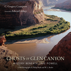 Ghosts of Glen Canyon: History Beneath Lake Powell by C. Gregory Crampton