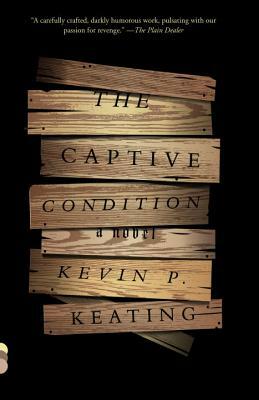 The Captive Condition by Kevin P. Keating
