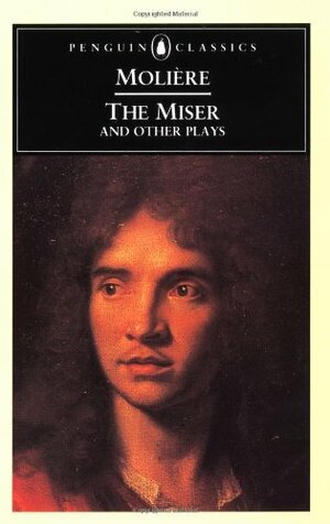 The Miser and Other Plays by Molière