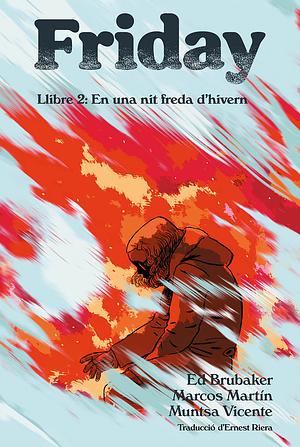 Friday. Llibre 2: En una nit freda d'hivern by Marcos Martin, Ed Brubaker, Muntsa Vincente