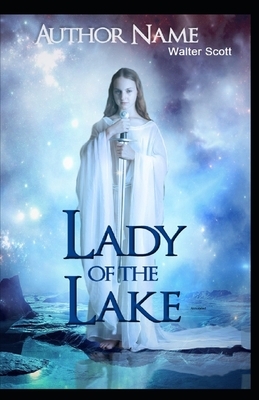 The Lady of the Lake Illustrated by Walter Scott