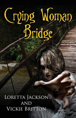 Crying Woman Bridge by Loretta Jackson, Vickie Britton