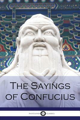 The Sayings of Confucius by Confucius