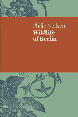 Wildlife of Berlin by Philip Neilsen