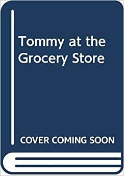Tommy at the Grocery Store by Bill Grossman