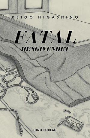 Fatal hengivenhet by Keigo Higashino