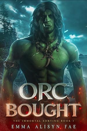 Orc Bought: An Orc Monster Fantasy Romance by Alisyn Fae