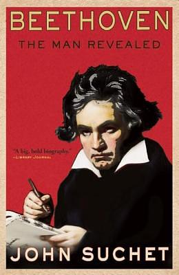 Beethoven: The Man Revealed by John Suchet