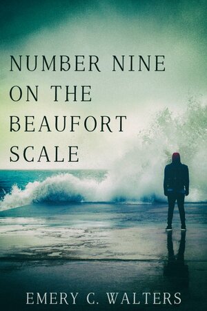 Number Nine on the Beaufort Scale by Emery C. Walters