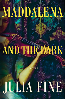 Maddalena and the Dark: A Novel by Julia Fine