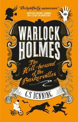 Warlock Holmes: The Hell-Hound of the Baskervilles: Warlock Holmes 2 by G. S. Denning