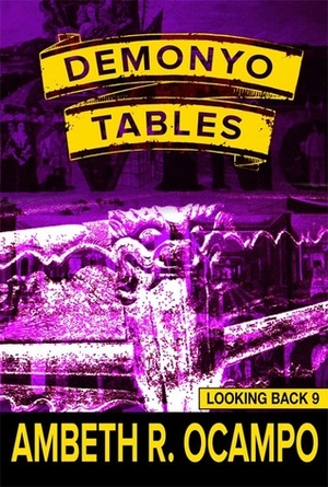 Demonyo Tables: History in Artifacts by Ambeth R. Ocampo