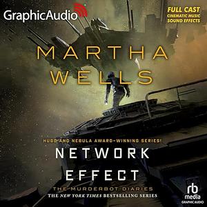Network Effect [Dramatized Adaptation]: The Murderbot Diaries 5 by Martha Wells