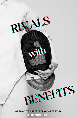 Rivals with Benefits by Alix Nicoud