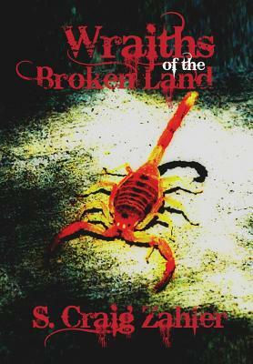 Wraiths of the Broken Land by S. Craig Zahler