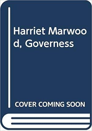 Harriet Marwood, Governess: A Victorian Novel by Anonymous, John Glassco