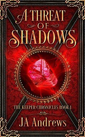 A Threat of Shadows by J.A. Andrews