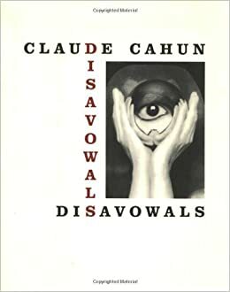 Disavowals: Or Cancelled Confessions by Claude Cahun