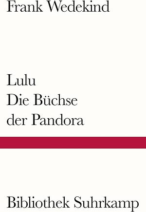 Lulu – Die Büchse der Pandora: eine Monstretragödie by Frank Wedekind