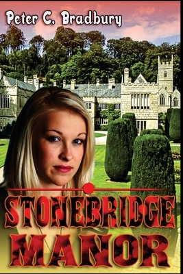 Stonebridge Manor by Peter C. Bradbury