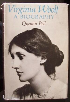 Virginia Woolf: A Biography by Quentin Bell