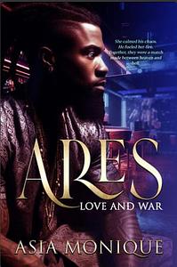 Ares: Love and War by Asia Monique