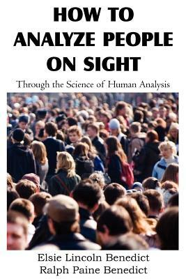 How to Analyze People on Sight by Elsie Lincoln Benedict, Ralph Paine Benedict