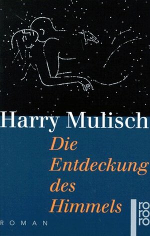 Die Entdeckung des Himmels by Harry Mulisch
