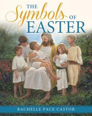 The Symbols of Easter by Rachelle Castor