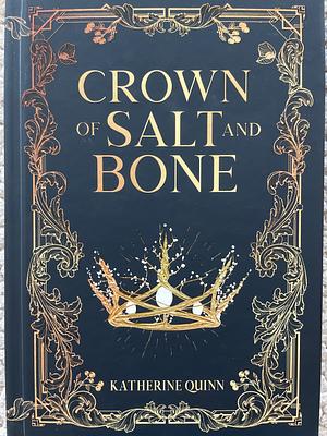 Crown of Salt and Bone by Katherine Quinn