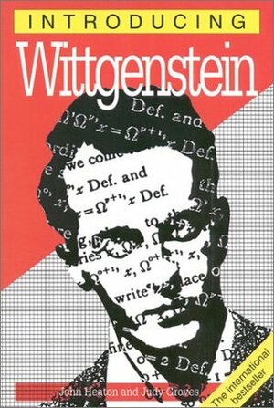 Introducing Wittgenstein by John Heaton, Judy Groves, Richard Appignanesi