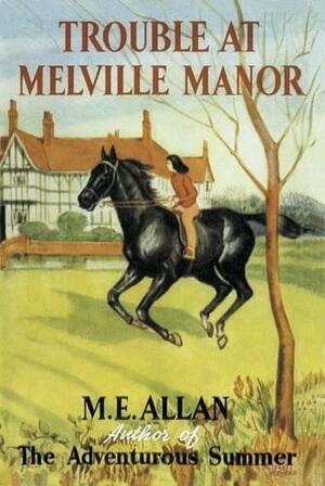 Trouble at Melville Manor by Mabel Esther Allan