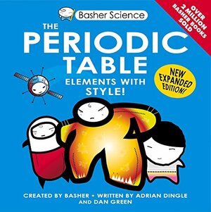 The Periodic Table: Elements with Style by Adrian Dingle