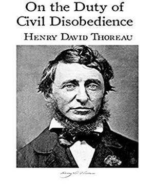 On the Duty of Civil Disobedience by Henry David Thoreau