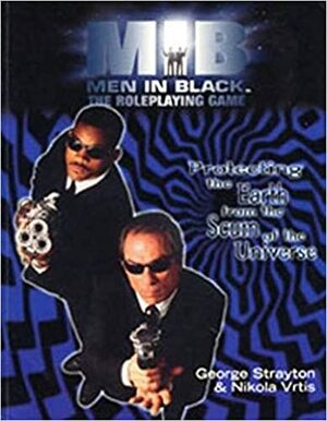 Mib: Men in Black: The Roleplaying Game by George Strayton