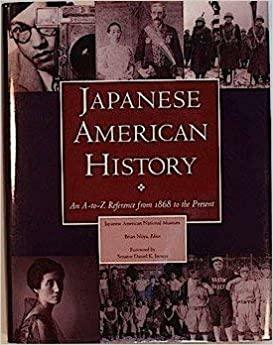 Japanese American History: An A-To-Z Reference from 1868 to the Present by Brian Niiya