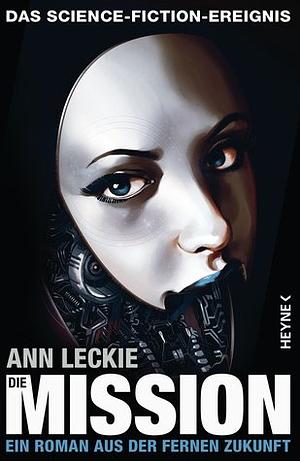 Die Mission by Ann Leckie