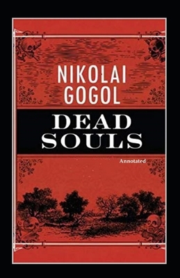 Dead Souls Annotated by Nikolai Gogol