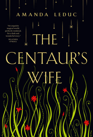 The Centaur's Wife by Amanda Leduc